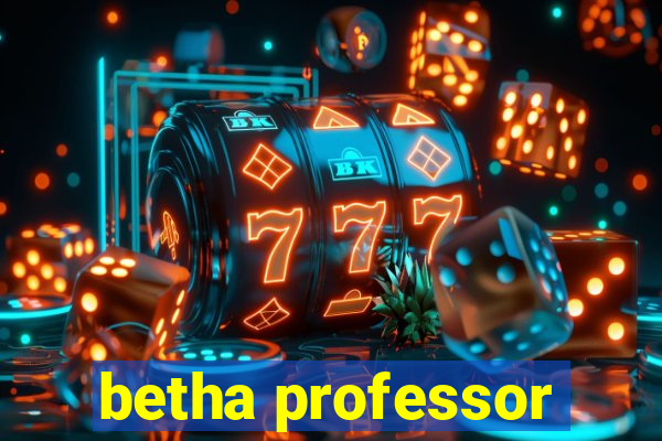 betha professor